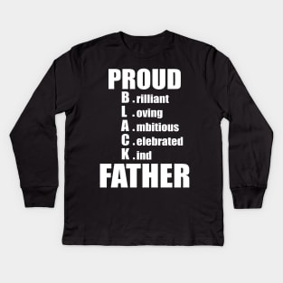 PROUD BLACK FATHER Kids Long Sleeve T-Shirt